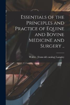 Essentials of the Principles and Practice of Equine and Bovine Medicine and Surgery .. - cover