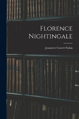 Florence Nightingale - Jeannette Covert Nolan - cover