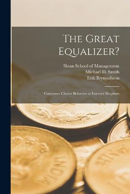 The Great Equalizer?: Consumer Choice Behavior at Internet Shopbots - Erik Brynjolfsson - cover