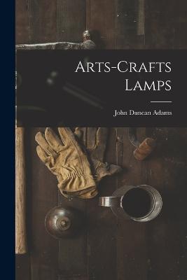 Arts-crafts Lamps - John Duncan Adams - cover