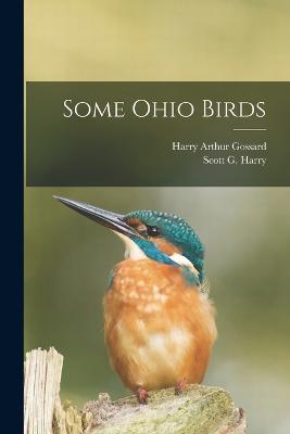 Some Ohio Birds - Harry Arthur Gossard - cover
