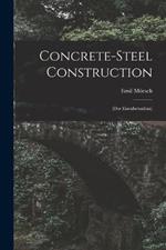 Concrete-steel Construction: (der Eisenbetonbau)