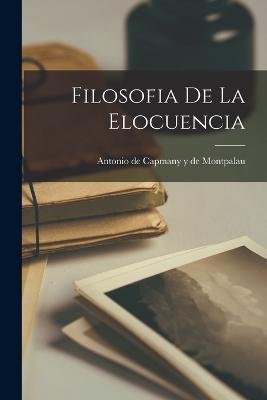 Filosofia De La Elocuencia - cover