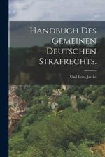 Handbuch des gemeinen deutschen Strafrechts.