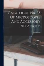 Catalogue Nr. 35 Of Microscopes And Accessory Apparatus
