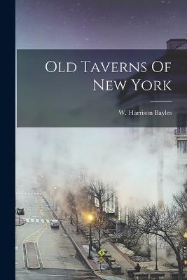 Old Taverns Of New York - Bayles W Harrison - cover