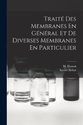 Traité Des Membranes En Général Et De Diverses Membranes En Particulier - Xavier Bichat - cover