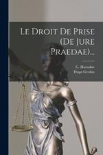 Le Droit De Prise (de Jure Praedae)...