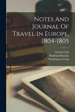 Notes And Journal Of Travel In Europe, 1804-1805