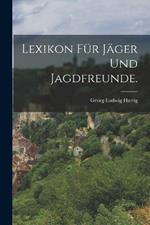 Lexikon für Jäger und Jagdfreunde.