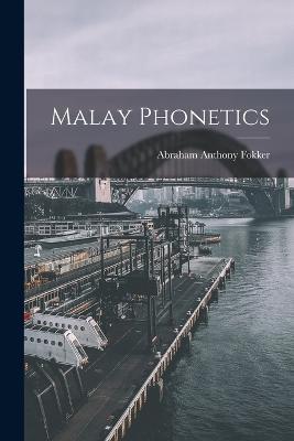 Malay Phonetics - Abraham Anthony Fokker - cover