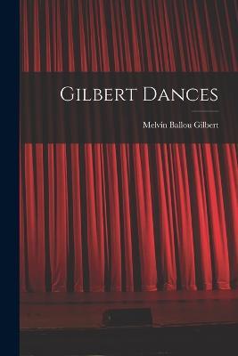 Gilbert Dances - Melvin Ballou Gilbert - cover