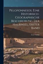 Peloponnesos. Eine Historisch-Geographische Beschreibung der Halbinsel, Erster Band