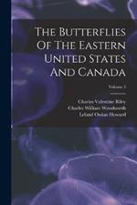 The Butterflies Of The Eastern United States And Canada; Volume 3