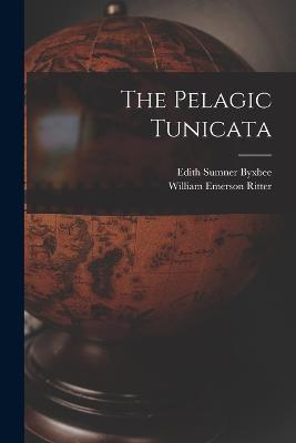 The Pelagic Tunicata - William Emerson Ritter - cover