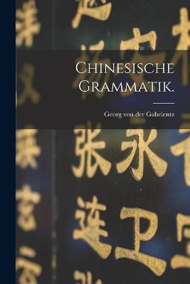 Chinesische Grammatik. - cover