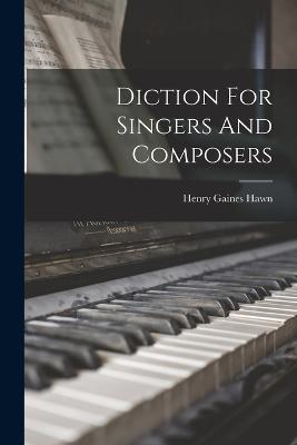 Diction For Singers And Composers - Henry Gaines Hawn - cover
