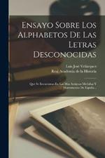 Ensayo Sobre Los Alphabetos De Las Letras Desconocidas: Que Se Encuentran En Las Mas Antiguas Medallas Y Monumentos De Espana...