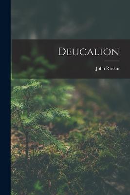 Deucalion - John Ruskin - cover