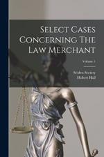 Select Cases Concerning The Law Merchant; Volume 1