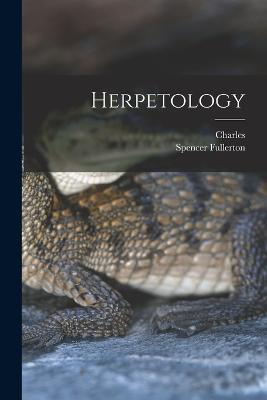 Herpetology - Charles 1822-1895 Girard,Spencer Fullerton 1823-1887 Baird - cover