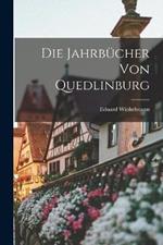 Die Jahrbucher von Quedlinburg