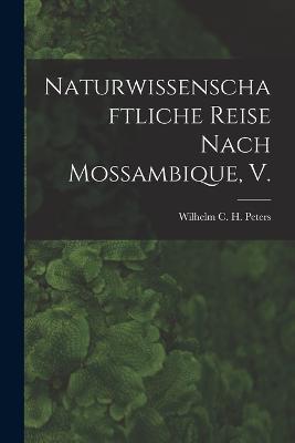 Naturwissenschaftliche Reise Nach Mossambique, V. - cover
