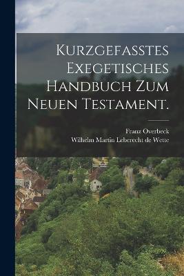 Kurzgefasstes exegetisches Handbuch zum Neuen Testament. - Franz Overbeck - cover