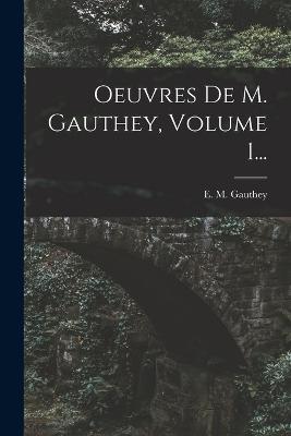 Oeuvres De M. Gauthey, Volume 1... - E M Gauthey - cover