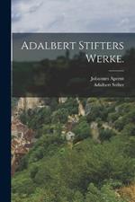 Adalbert Stifters Werke.