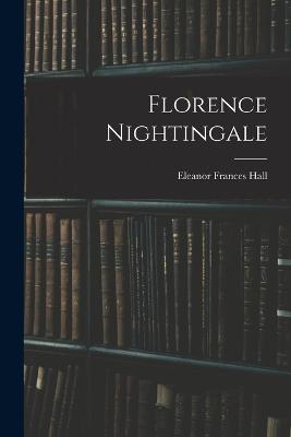 Florence Nightingale - Eleanor Frances Hall - cover