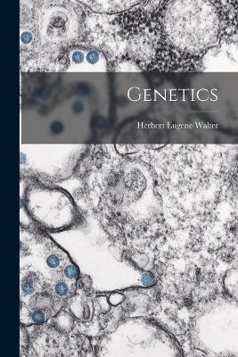 Genetics - Herbert Eugene Walter - cover
