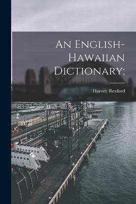 An English-Hawaiian Dictionary; - Harvey Rexford 1835-1891 Hitchcock - cover
