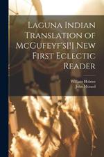 Laguna Indian Translation of McGufeyf's[!] New First Eclectic Reader