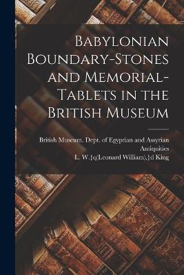 Babylonian Boundary-stones and Memorial-tablets in the British Museum - cover