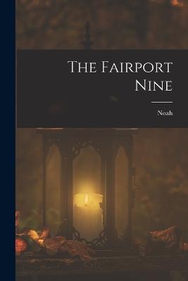 The Fairport Nine - Noah 1830-1903 Brooks - cover