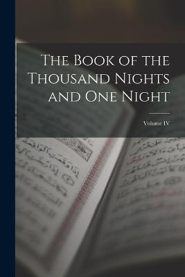 The Book of the Thousand Nights and One Night; Volume IV - Anonymous - cover