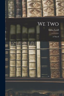 We Two - Edna Lyall - cover