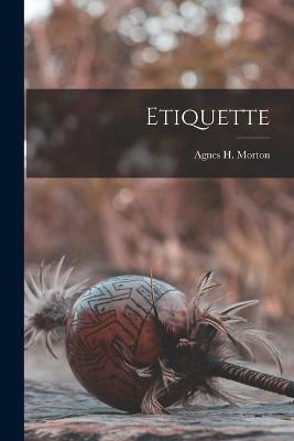 Etiquette - Agnes H Morton - cover