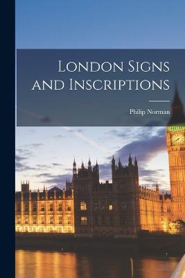 London Signs and Inscriptions - Philip Norman - cover