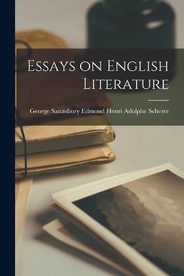 Essays on English Literature - George Saintsb Henri Adolphe Scherer - cover