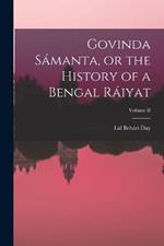 Govinda Sámanta, or the History of a Bengal Ráiyat; Volume II
