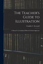 The Teacher's Guide to Illustration: A Manual to Accompany Holbrook's School Apparatus