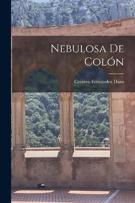 Nebulosa de Colon - Cesareo Fernandez Duro - cover