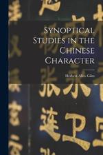 Synoptical Studies in the Chinese Character