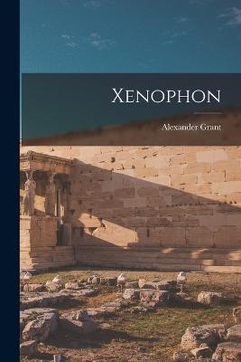 Xenophon - Alexander Grant - cover