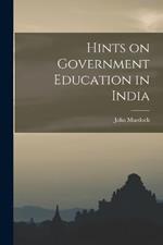 Hints on Government Education in India