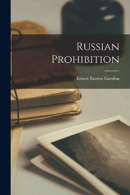 Russian Prohibition - Ernest Barron Gordon - cover