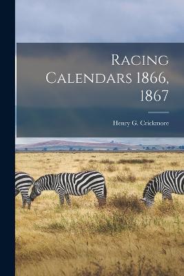 Racing Calendars 1866, 1867 - Henry G Crickmore - cover