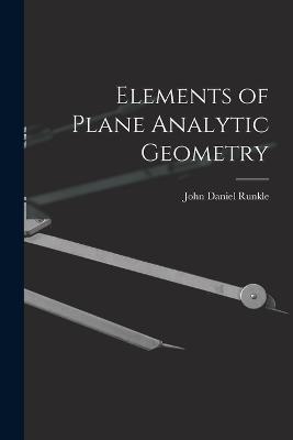 Elements of Plane Analytic Geometry - John Daniel Runkle - cover